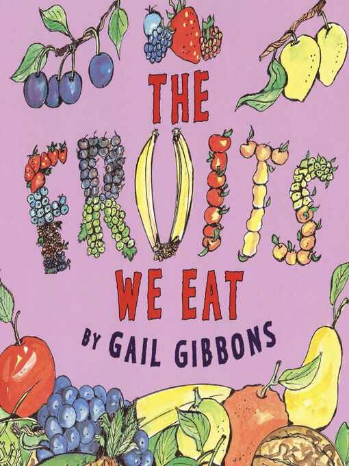 Title details for The Fruits We Eat by Gail Gibbons - Available